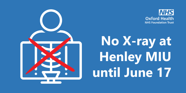 Image related to No X-ray at Henley MIU until June 17