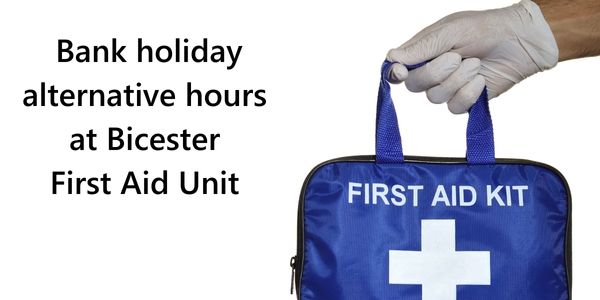 Image related to Alternative hours at Bicester First Aid Unit