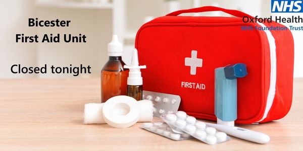 Image related to Bicester First Aid Unit closed tonight