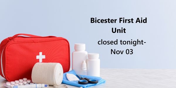 Image related to Bicester First Aid Unit closed tonight