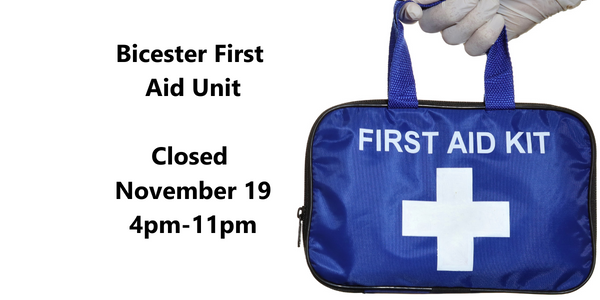 Image related to Bicester First Aid Unit closed tomorrow evening