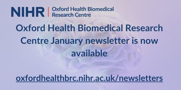 Oxford Health Biomedical Research Centre (OH BRC) January Newsletter now available